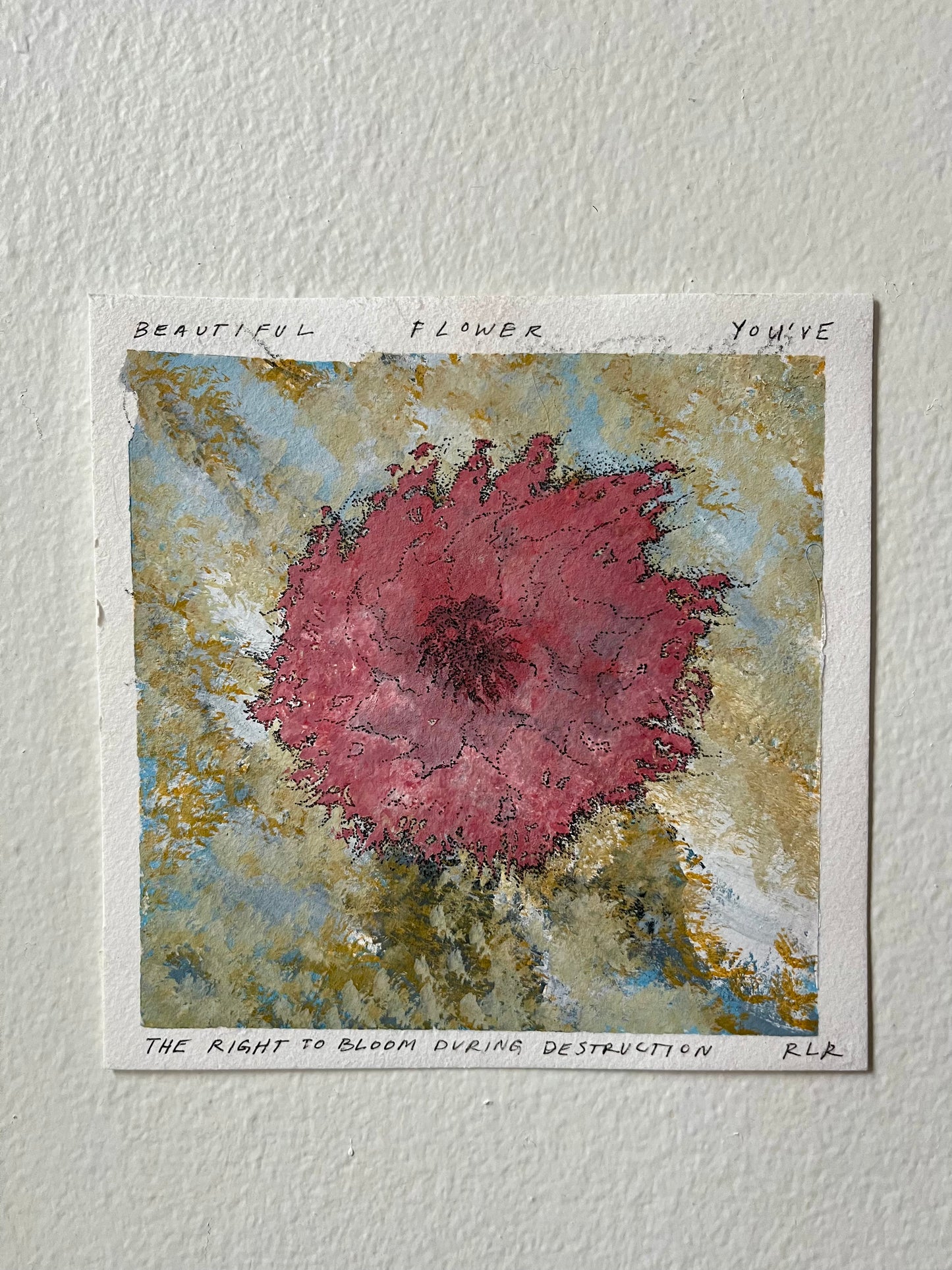 Beautiful flower you've the right to bloom during destruction